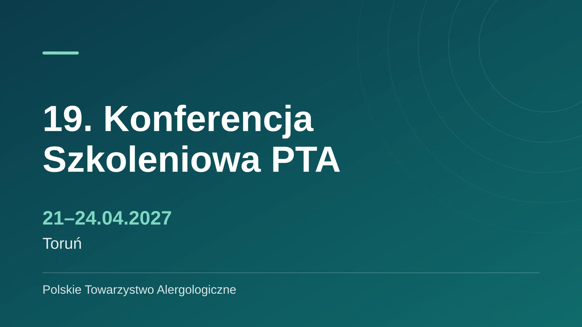 19. Konferencja Szkoleniowa Polskiego Towarzystwa Alergologicznego – 21–24 kwietnia 2027, Toruń